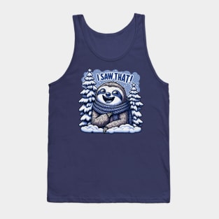 I Saw That meme Sloth Christmas Trees Snow Tank Top